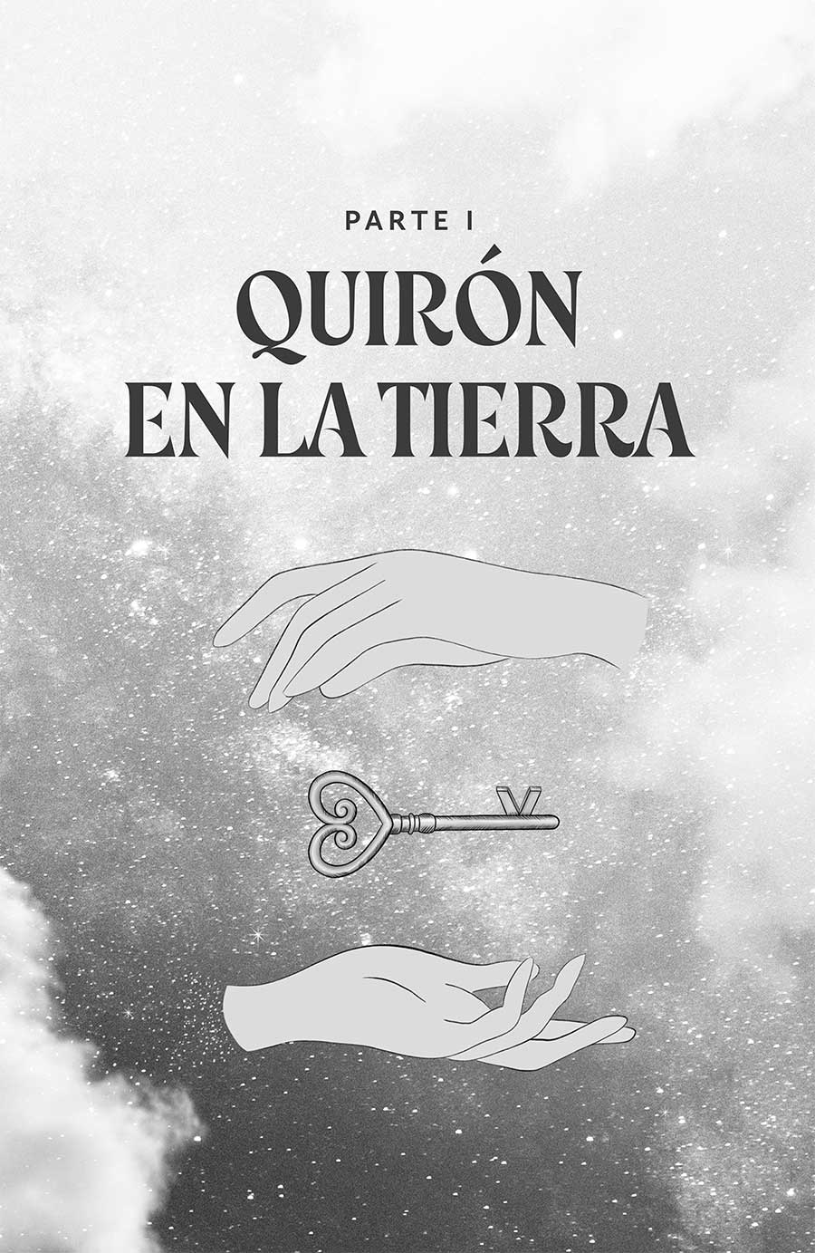 Parte I. Quirón en la tierra