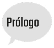 Globo de diálogo con la palabra Prólogo