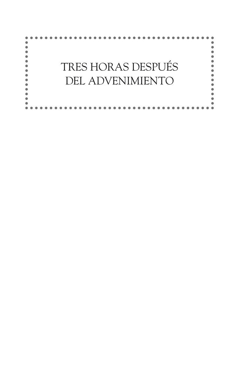 TRES HORAS DESPUÉS DEL ADVENIMIENTO