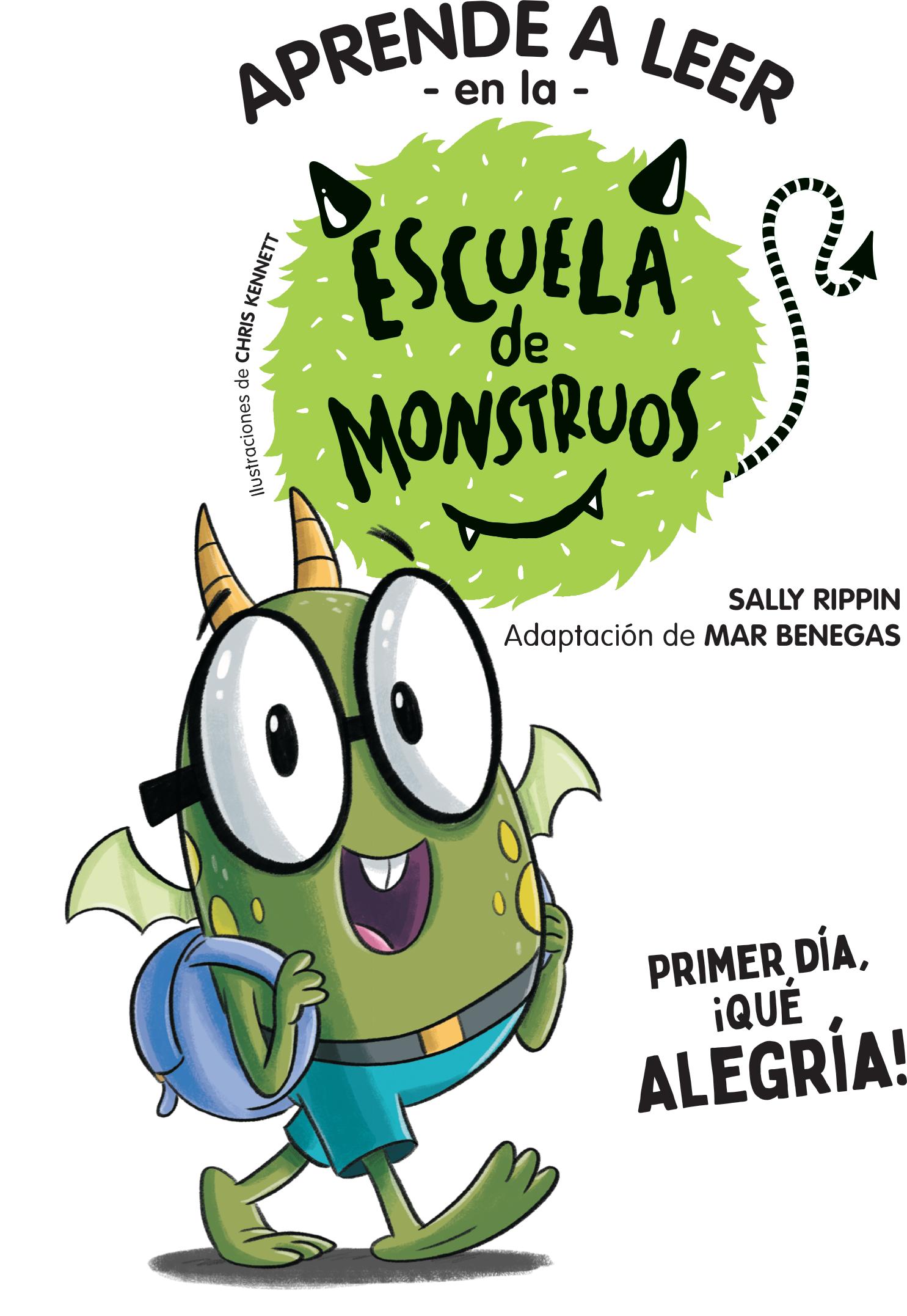 Aprender a leer en la Escuela de Monstruos 11 - Primer día, ¡qué alegría!.  En letra MAYÚSCULA para aprender a leer (Libros para niños a partir de 5  años). Rippin, Sally. Libro
