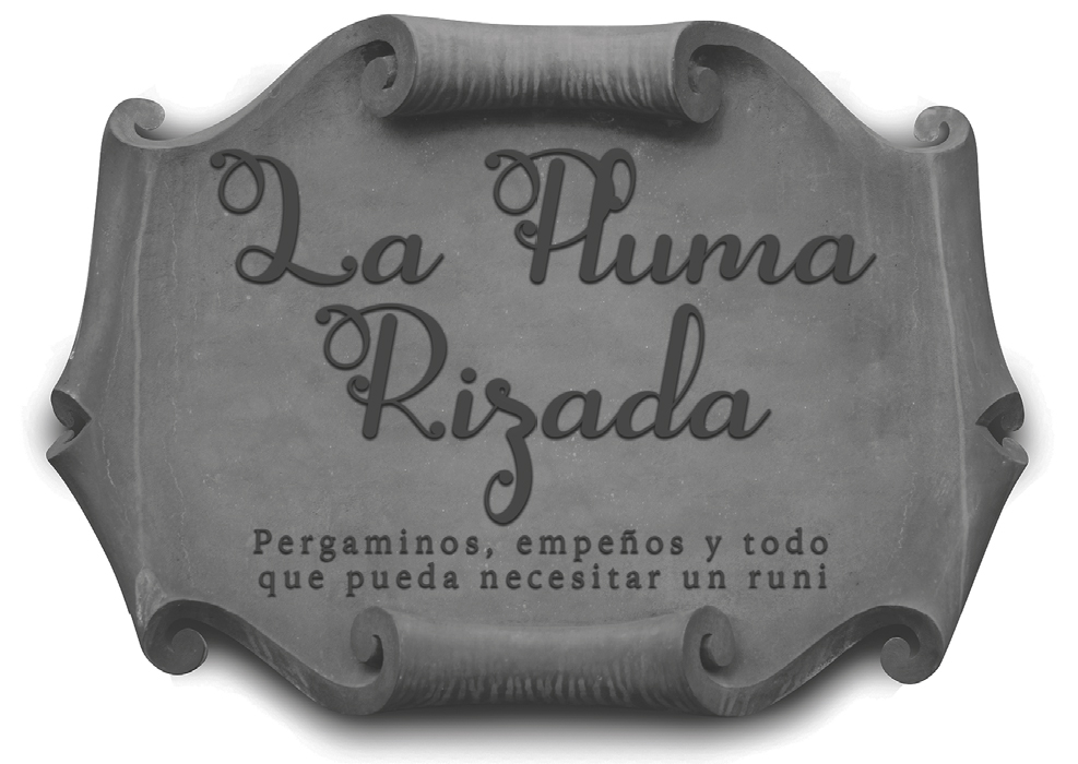 La Pluma Rizada. Pergaminos, empeños y todo que puede necesitar un runi”.