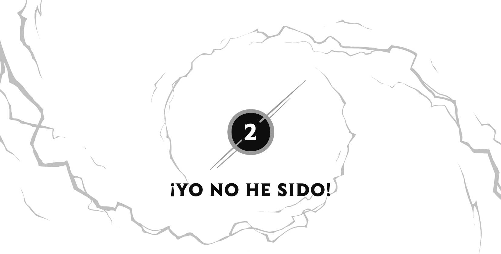 2. ¡Yo no he sido!