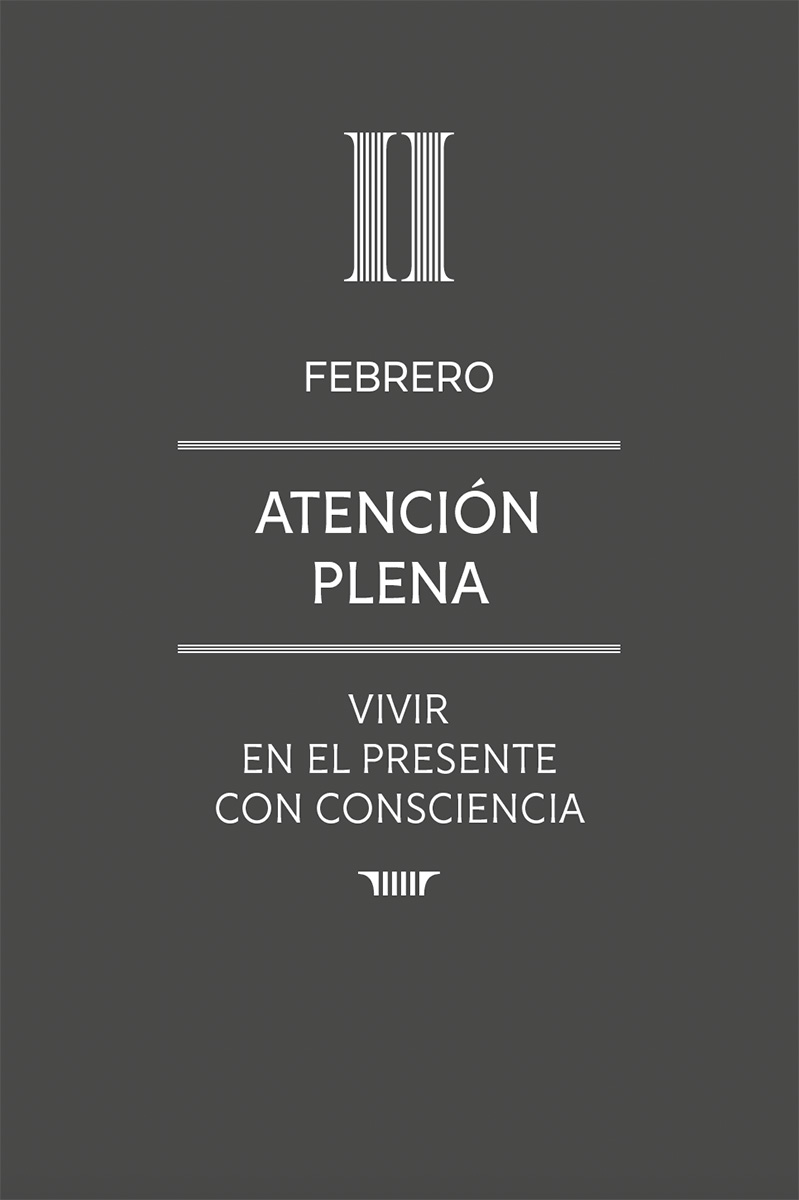 2. Febrero. Atención plena, vivir en el presente con consciencia