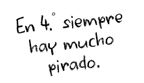 En 4.º siempre hay mucho pirado.