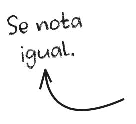 Se nota igual.
