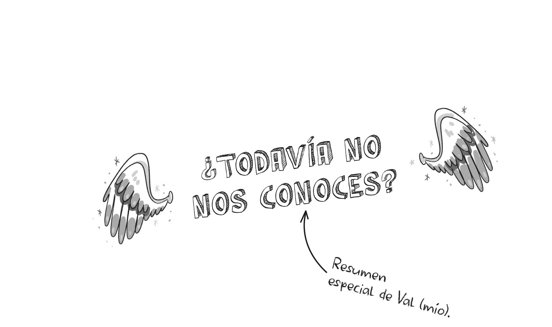 ¿Todavía no nos conoces? Resumen especial de Val (mío)