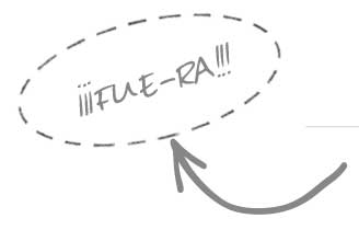 ¡¡Fue-ra!!