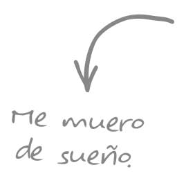Me muero de sueño