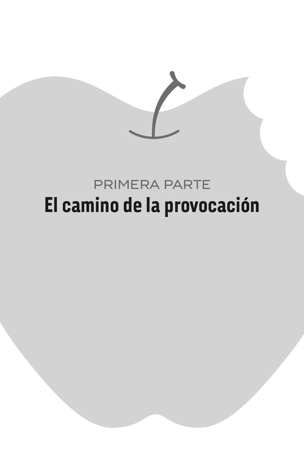 Primera parte. El camino de la provocación