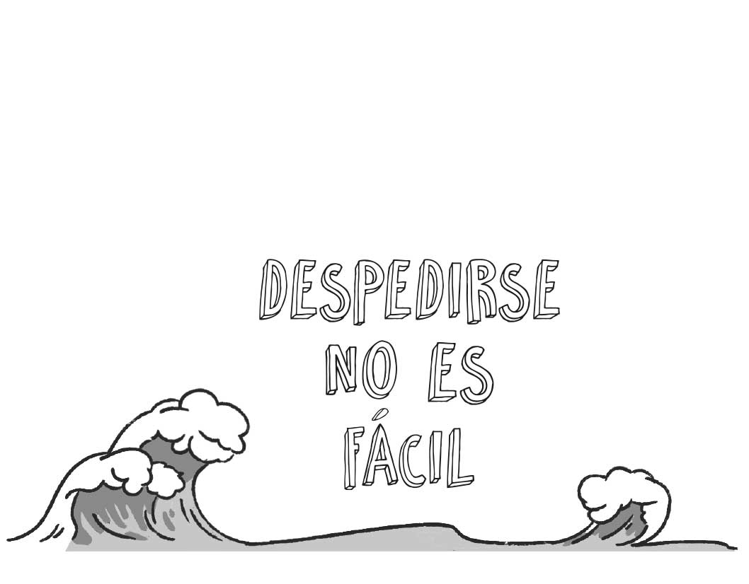 Despedirse no es fácil