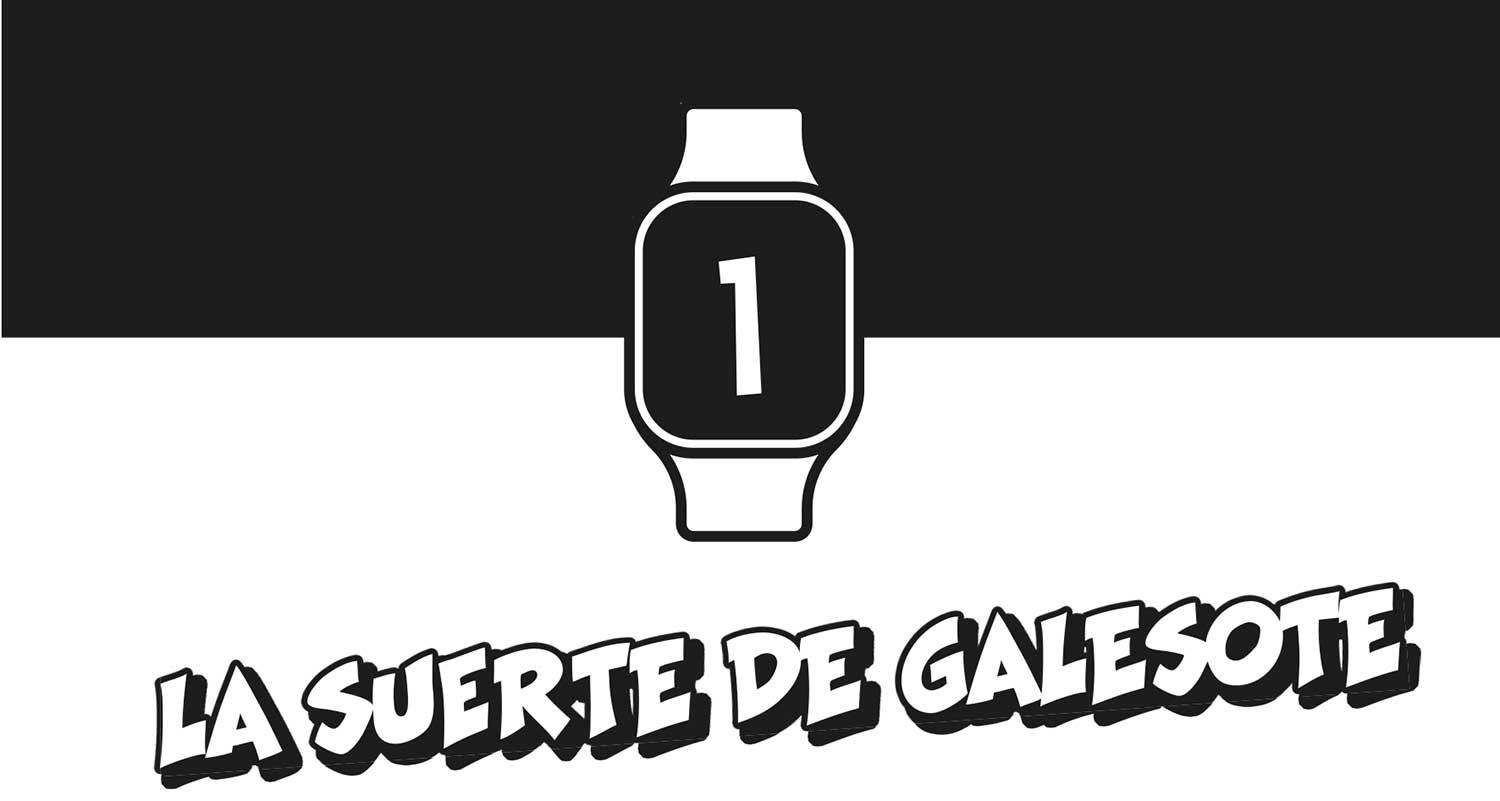 1. La suerte de Galesote