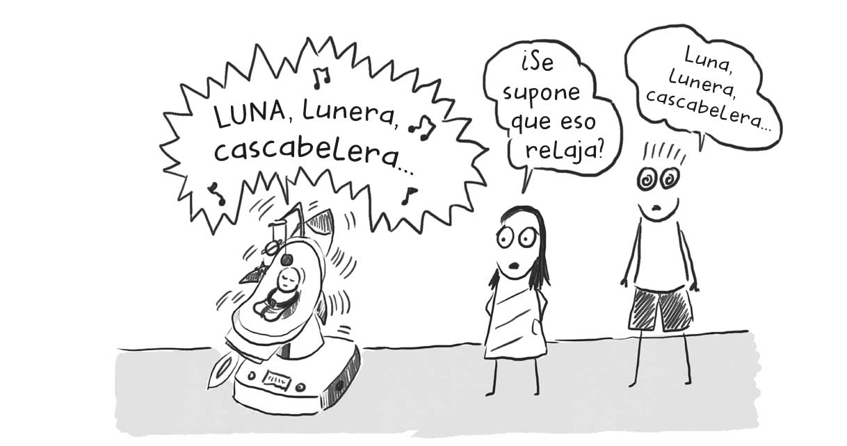 Ilustración de un bebé en una hamaquita de la que sale una música «LUNA lunera, cascabelera». A su lado una niña que dice «¿Se supone que eso relaja?» y un niño que repite la canción «Luna, lunera, cascalabera…».