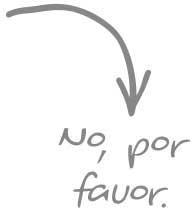 No, por favor