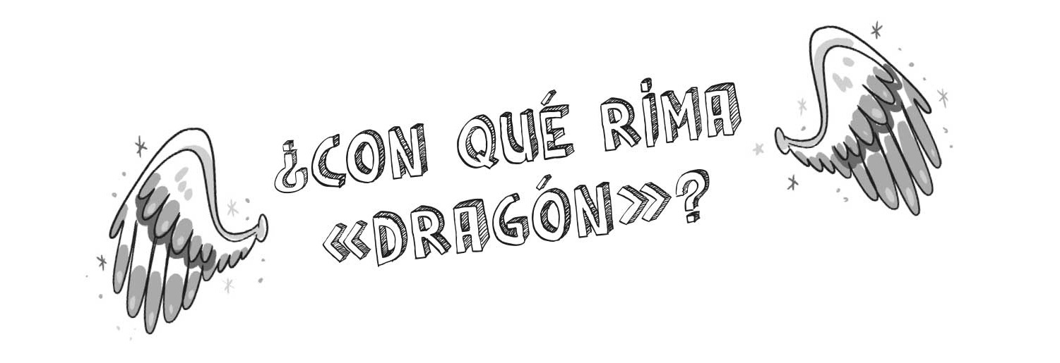 ¿Con qué rima «dragón»?