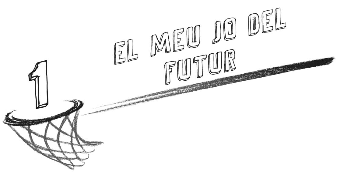 1. El meu jo del futur