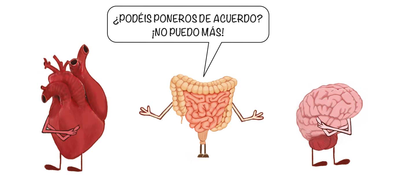 Ilustración de un estómago diciéndoles a un corazón y a un cerebro que miran en direcciones opuestas cruzando los brazos «¿PODÉIS PONEROS DE ACUERDO? ¡NO PUEDO MÁS!».