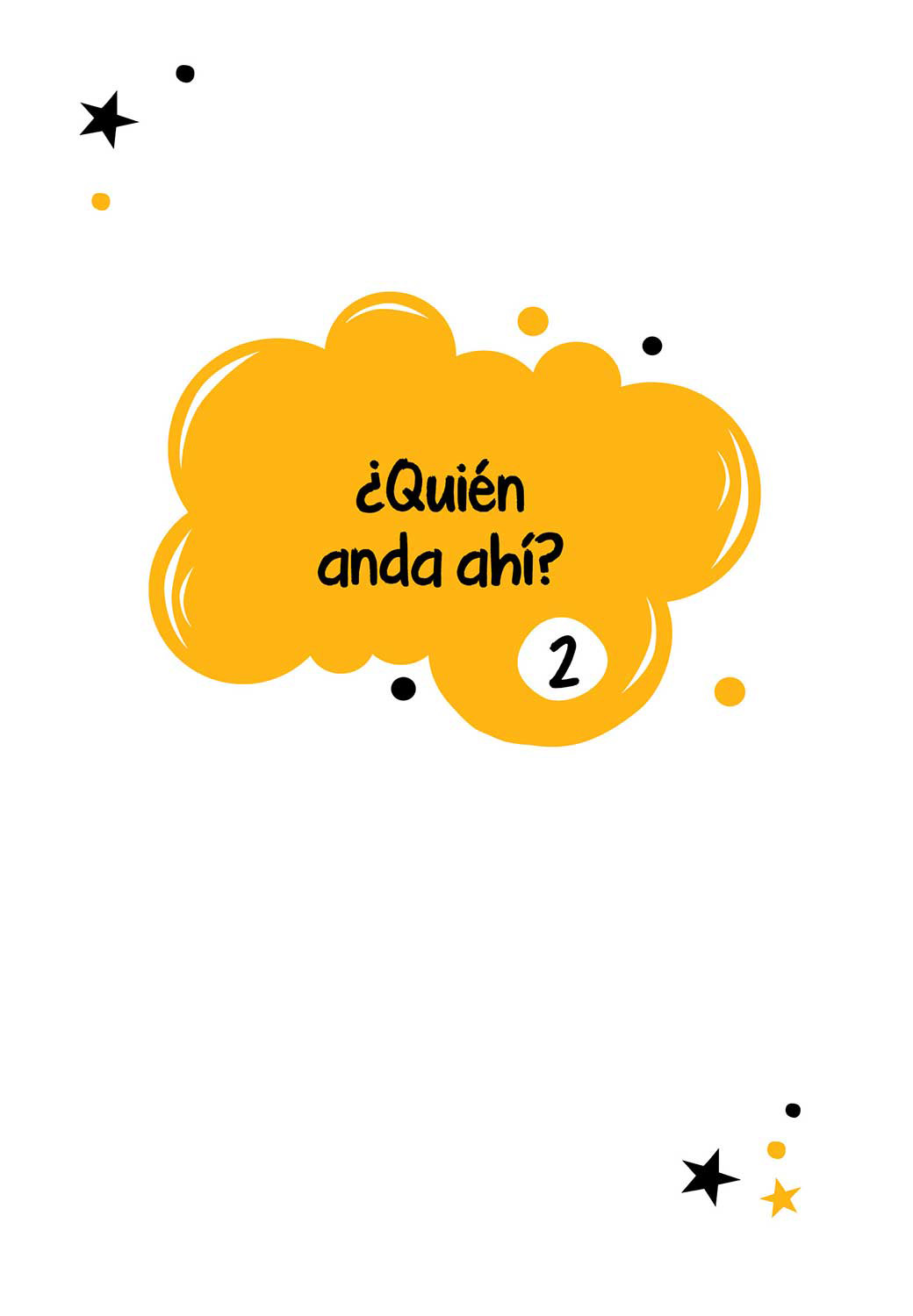 2. ¿Quién anda ahí?
